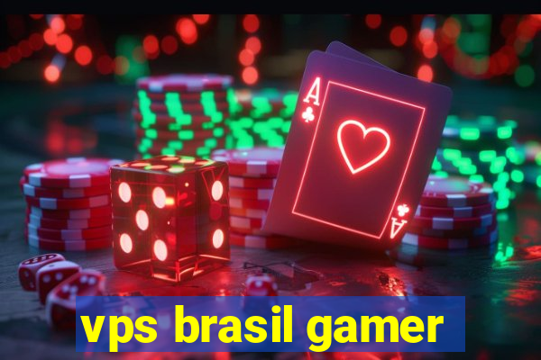 vps brasil gamer